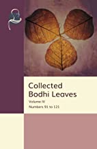 Collected Bodhi Leaves Volume IV: Numbers 91 to 121