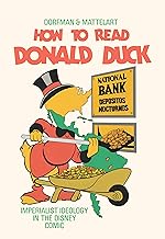 How to Read Donald Duck: Imperialist Ideology in the Disney Comics