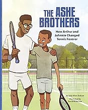 The Ashe Brothers: How Arthur and Johnnie Changed Tennis Forever