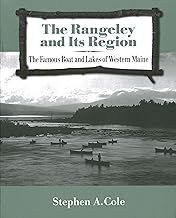 The Rangeley and Its Region: The Famous Boats and Lakes of Western Maine