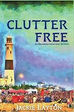 Clutter Free: An Organized Crime Cozy Mystery: 1