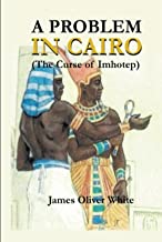 A Problem in Cairo: (the Curse of Imhotep)