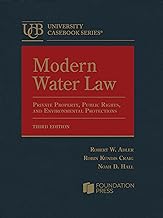 Modern Water Law: Private Property, Public Rights, and Environmental Protections