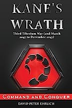 COMMAND & CONQUER, KANE'S WRATH: THIRD TIBERIUM WAR (2nd March 2047 to December 2047)