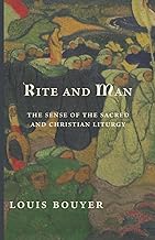 Rite and Man: The Sense of the Sacred and Christian Liturgy