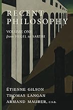 Recent Philosophy: Volume One—From Hegel to Sartre