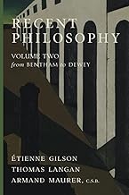 Recent Philosophy: Volume Two—From Bentham to Dewey