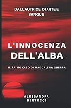 L'innocenza dell'Alba: Il primo caso di Maddalena Guerra