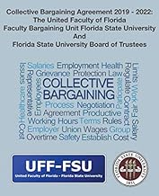 Collective Bargaining Agreement 2019-2022: The United Faculty of Florida Faculty Bargaining Unit Florida State University and Florida State University Board of Trustees