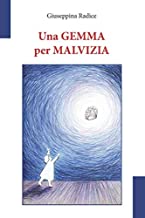 Una GEMMA per MALVIZIA: Liberamente tratto da “Marvizia” di Giuseppe Pitrè