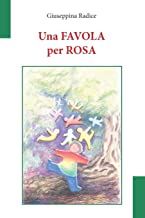 Una FAVOLA per ROSA: Liberamente tratto da “La grasta di basilicò” di Giuseppe Pitrè