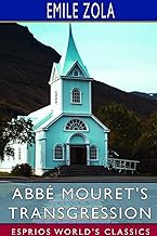 Abbé Mouret's Transgression (Esprios Classics): Edited by Ernest Alfred Vizetelly