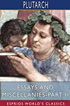 Essays and Miscellanies - Part II (Esprios Classics)