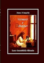 Vermeer e Hopper: Luce-Immobilità-Silenzio