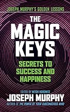 The Magic Keys: Secrets to Success and Happiness