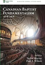 Canadian Baptist Fundamentalism, 1878-1978: 14