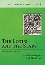 The Lotus and the Stars: The Way of Astro-Yoga