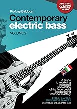 CONTEMPORARY ELECTRIC BASS - Volume 2: A guide to improving harmonic knowledge of the fingerboard and boosting technical mastery. For 4-, 5-, 6-string bass players (intermediate and advanced level).