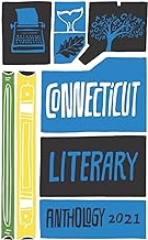 Connecticut Literary Anthology 2021: Celebrating Nutmeg Authors