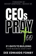CEOs Pray Too: 31-Days to Building Your Business God's Way