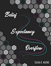 Belief, Expectancy, Overflow