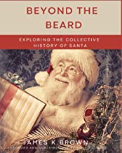 Beyond the Beard - Exploring the Collective History of Santa
