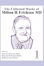 The Collected Works of Milton H. Erickson, MD, Digital Edition: Volume 1: the Nature of Therapeutic Hypnosis