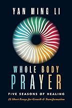Whole Body Prayer: Five Seasons of Healing