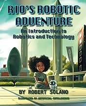 Rio's Robotic Adventure: An Introduction to Robotics and Technology