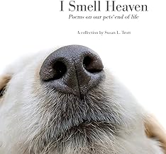 I Smell Heaven: Poems on our pets' end of life