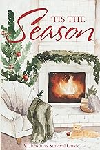 'Tis the Season: A Christmas Survival Guide