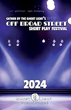 THE 2024 OFF BROAD STREET SHORT PLAY FESTIVAL