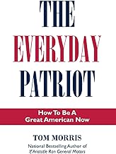 The Everyday Patriot: How to be a Great American Now