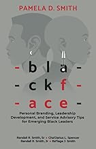 BlackFace: Personal Branding, Leadership Development, and Service Advisory Tips for Emerging Black Leaders