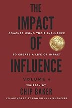 The Impact of Influence Volume 4: Coaches Using Their Influence To Create A Life Of Impact
