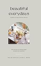 Beautiful Everydays: A Guide to Living in the Here and Now
