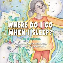 Where Do I Go When I Sleep?: I AM IN CONTROL