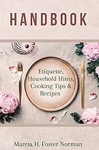 Handbook: Etiquette, Household Hints, Cooking Tips & Recipes