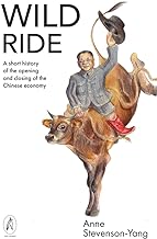 Wild Ride: A short history of the opening and closing of the Chinese economy