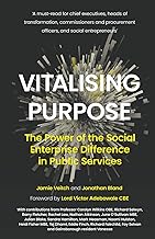 Vitalising Purpose: The Power of the Social Enterprise Difference in Public Services