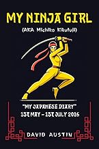 My Ninja Girl (AKA Michiko Kikufuji): My Japanese Diary 1st MAY – 1st JULY 2016