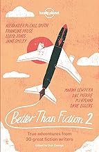 Better than Fiction 2: True adventures from 30 great fiction writers [Lingua Inglese]