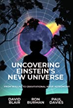 UNCOVERING EINSTEIN'S NEW UNIVERSE: From Wallal to Gravitational Wave Astronomy