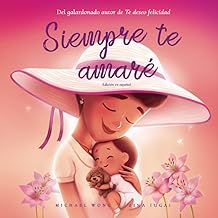 Siempre te amaré: Edición en español (I Will Always Love You: Spanish edition)