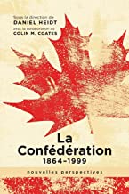 La ConfÃ©dÃ©ration, 1864-1999: nouvelles perspectives