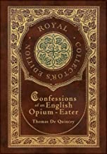 Confessions of an English Opium-Eater (Royal Collector's Edition) (Case Laminate Hardcover with Jacket)