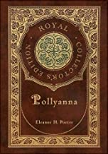Pollyanna (Royal Collector's Edition) (Case Laminate Hardcover with Jacket)