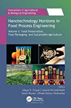 Nanotechnology Horizons in Food Process Engineering: Volume 1: Food Preservation, Food Packaging and Sustainable Agriculture