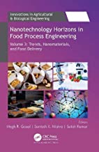 Nanotechnology Horizons in Food Process Engineering: Volume 3: Trends, Nanomaterials, and Food Delivery