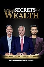 Ultimate Secrets to Wealth: And Secrets From Top Leaders